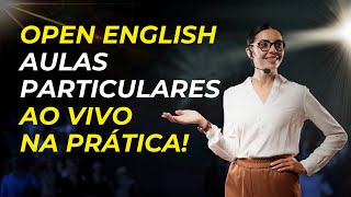 OPEN ENGLISH aula AO VIVO 🚨 Open English AULAS PARTICULARES [upl. by Ailices135]