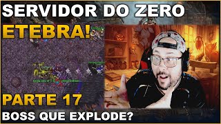 SERVIDOR DO ZERO ETEBRA  PARTE 17  BOSS QUE EXPLODE [upl. by Chassin]