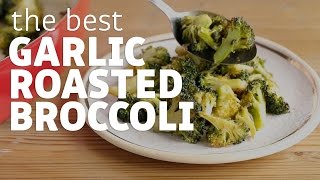 How to Make the Best Garlic Roasted Broccoli Ever [upl. by Klos]