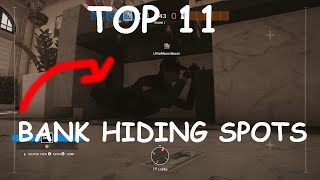 TOP 11 Bank Hiding Spots  Rainbow Six Siege [upl. by Anitserp601]