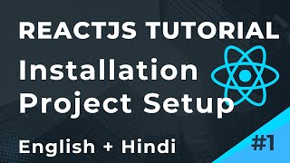 ReactJS Tutorial  Installation  Project Creation  Part 1 [upl. by Blinny]