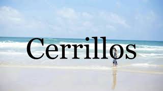 How To Pronounce Cerrillos🌈🌈🌈🌈🌈🌈Pronunciation Of Cerrillos [upl. by Elrahc]