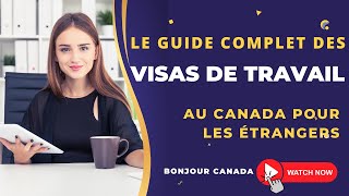 Le guide complet des visas de travail au Canada pour les étrangers [upl. by Orlov]