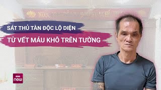 Hành trình phá án Tội ác lộ diện từ vết máu khô trên tường hung thủ 11 năm trốn chạy vẫn sa lưới [upl. by Ecirehc]