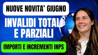 🔴 NUOVE NOVITA’ GIUGNO❗️INVALIDI TOTALI E PARZIALI❗️IMPORTI E INCREMENTI INPS [upl. by Hannahs]