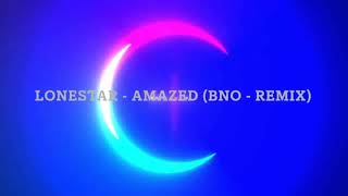 Lonestar  Amazed BNO  Remix Cover [upl. by Bledsoe546]