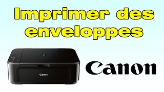 Comment imprimer une enveloppe avec une imprimante Canon [upl. by Hesper]