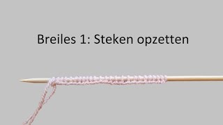 Leren breien Breiles 1 steken opzetten [upl. by Felicdad]