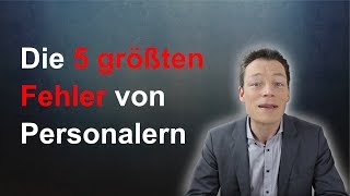 Einstellungsgespräch Die 5 größten PersonalerFEHLER Bewerbungsgespräch  M Wehrle [upl. by Petromilli]