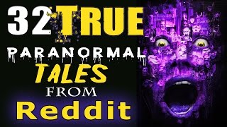 32 TRUE Scary PARANORMAL Ghost Stories From Reddit [upl. by Novikoff]