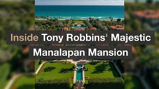 Inside Tony Robbins Majestic Manalapan Mansion A Tour of Luxury and Elegance [upl. by Pulcheria]