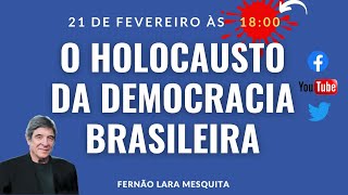 210224  O HOLOCAUSTO DA DEMOCRACIA BRASILEIRA [upl. by Wilton]