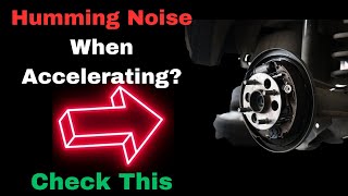 Car Makes Humming Noise when Accelerating 5 Causes amp Fix [upl. by Ainekahs]