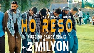 Ho Reşo  Prod Rıdvan Yıldırım Kurdish Dance Remix [upl. by Aikrahs]