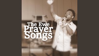 The Ewe Prayer Songs I [upl. by Mckay]