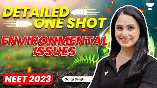 Detailed One Shot  Environmental Issues  NEET 2023  Gargi Singh [upl. by Eisset]