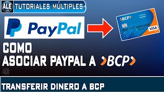 Como Asociar Paypal Con BCP  Como Transferir Dinero de Paypal a BCP [upl. by Hillier]