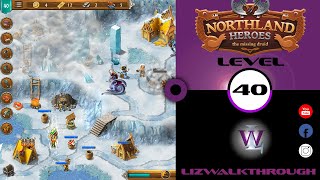 Northland Heroes  Level 40 walkthrough  The Missing Druid [upl. by Vento]