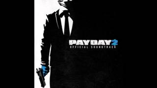 Payday 2 Official Soundtrack  24 And Now We Run [upl. by Yarrum]