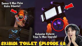 EPISODE TERBARU 68 PART 1 SKIBIDI TOILET TERLALU OVERPOWER PENAMPAKAN SEMUA KEKUATAN TITAN TV MAN [upl. by Htenay849]