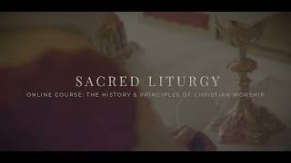 New Online Course SACRED LITURGY [upl. by Olsson]