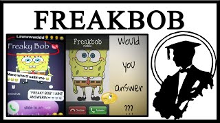 FreakBob Is Calling You [upl. by Ssilb]