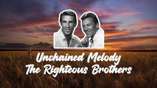 The Righteous Brothers  Unchained Melody Lyrics HD [upl. by Fasta810]