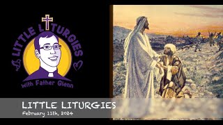 Little Liturgies February 11 2024 — 6th Sunday of Ordinary Time [upl. by Abshier]