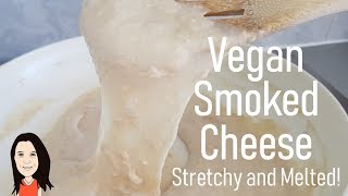 Vegan Smoked Cheese – Stretchy and Melted [upl. by Rowland990]