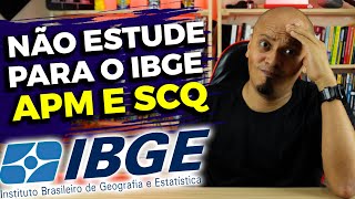 3 DESVANTAGENS DO CONCURSO IBGE 2023 APM E SCQ  Minha Opinião [upl. by Figueroa]