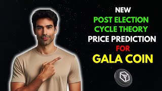 GALA COIN Price Prediction Using the Post Election Cycle Theory [upl. by Gardel]