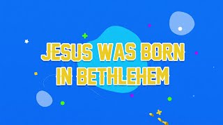 Jesus was born in Bethlehem [upl. by Gnil]