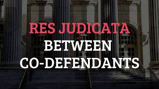 Res Judicata between CoDefendants [upl. by Eneleoj684]