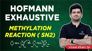 Hofmann exhaustive methylation reaction SN2  IIT JEE amp NEET  Vineet Khatri  ATP STAR [upl. by Trevah775]