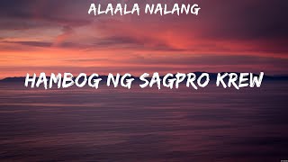 Alaala Nalang  Hambog Ng Sagpro krew Lyrics [upl. by Thor]