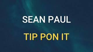 🎧 SEAN PAUL  TIP PON IT SLOWED amp REVERB [upl. by Nerahs115]