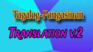 TAGALOGPANGASINAN TRANSLATION V2 LeslieMondero [upl. by Haleemak268]