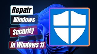 How to Repair Windows Security In Windows 11 Easy Step [upl. by Shien]