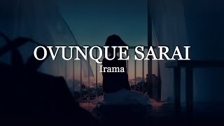 Irama  Ovunque Sarai Testo Sanremo 2022 [upl. by Starr]