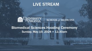 University of Virginia School of Medicine 2024 Biomedical Sciences Hooding Ceremony [upl. by Lleze496]