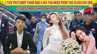 Xov Xwm 28102024 Youtuber Thaib Dag 6000 Tus Neeg Poob 60000000 USD Xa Lus Ceeb Toom Rau Hmoob [upl. by Atrebor303]