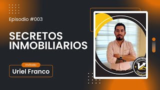 SECRETOS INMOBILIARIOS 003  Inversión Inmobiliaria y el Tren MéxicoToluca  URIEL FRANCO [upl. by Ecinaej867]