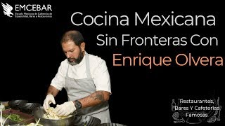 Cocina Mexicana Sin Fronteras Con Enrique Olvera  Restaurantes Bares Y Cafeterías Famosas [upl. by Naul540]