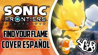 SGGB  Sonic Frontiers  Find Your Flame  Cover En Español [upl. by Whiney]