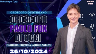 Oroscopo Paolo Fox 26 Ottobre 2024 Cosa Ti Aspetta Oggi [upl. by Ennaecarg]