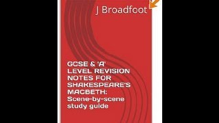 GCSE amp A LEVEL REVISION NOTES FOR SHAKESPEARES MACBETH Scenebyscene study guide [upl. by Icam]