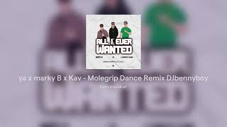 ya x marky B x Kav  Molegrip Dance Remix DJbennyboy [upl. by Aveline]