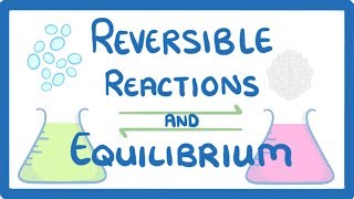 GCSE Chemistry  Reversible Reactions and Equilibrium 49 [upl. by Dnalrah]