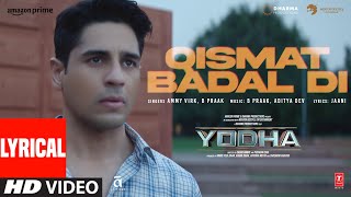 YODHA Qismat Badal Di Lyrics Sidharth Malhotra Raashii Khanna Ammy VirkB PraakAditya DJaani [upl. by Llerrah285]