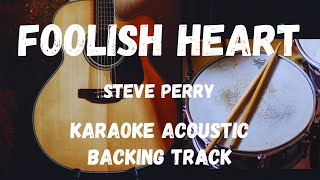 FOOLISH HEARTSTEVE PERRY KARAOKE ACOUSTICBACKING TRACK [upl. by Sidoon]